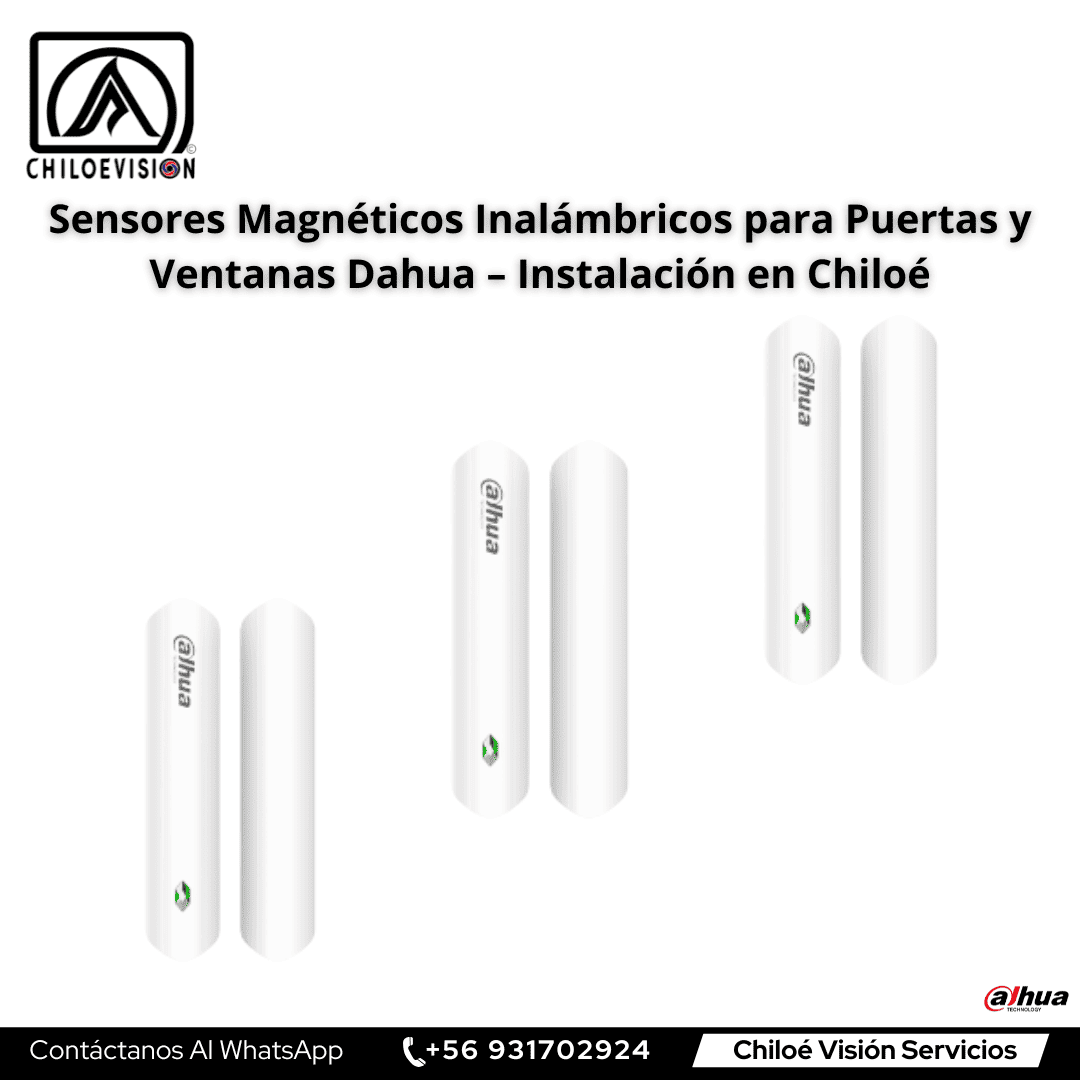Sensores Magnéticos Inalámbricos para Puertas y Ventanas Dahua – Instalación en Chiloé